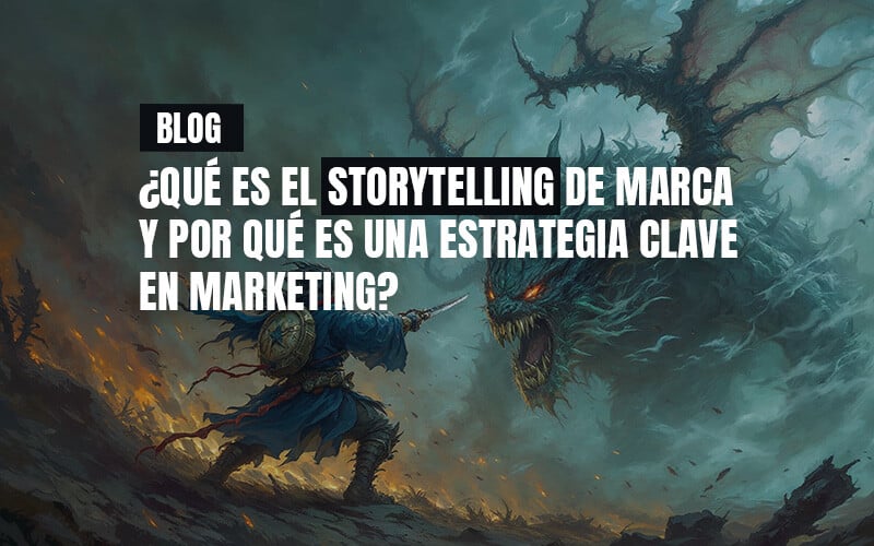 ¿Qué es el Storytelling de Marca y Por Qué es una Estrategia Clave en Marketing?